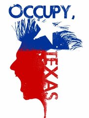 Occupy, Texas из фильмографии Will Christoferson в главной роли.