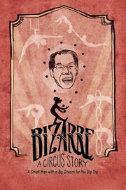 Bizarre: A Circus Story - лучший фильм в фильмографии Dan Griffiths