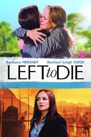 Left to Die - лучший фильм в фильмографии Reina Sanchez