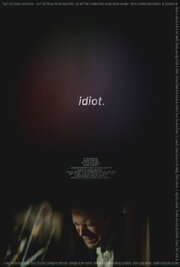 Idiot. - лучший фильм в фильмографии Luciano Blotta