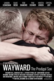 Wayward: The Prodigal Son - лучший фильм в фильмографии Scott Smith