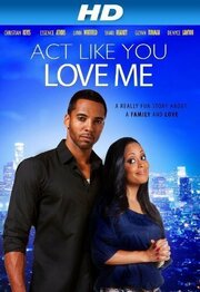 Act Like You Love Me из фильмографии Саша  Дуйн в главной роли.