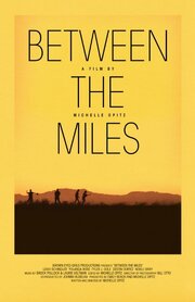 Between the Miles из фильмографии Майкл Сунь Ли в главной роли.