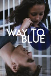 Way to Blue из фильмографии Яш Ханна в главной роли.