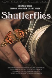 Shutterflies - лучший фильм в фильмографии Spencer Muhlstock