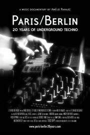 Paris/Berlin: 20 Years of Underground Techno - лучший фильм в фильмографии Амели Равалек