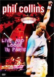 Phil Collins: Live and Loose in Paris из фильмографии Фил Коллинз в главной роли.