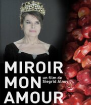 Miroir mon amour - лучший фильм в фильмографии Siegrid Alnoy