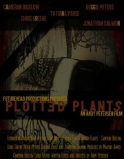 Plotted Plants - лучший фильм в фильмографии Andy Petersen