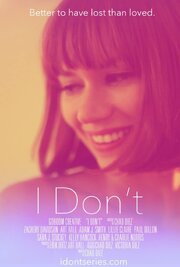 I Don't - лучший фильм в фильмографии Zachary Reeve Davidson