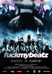 Fuckmybeatz: Nightlife in Frankfurt - лучший фильм в фильмографии Надин Мюллер