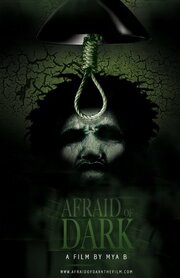 Afraid of Dark из фильмографии Мэлик Йоба в главной роли.