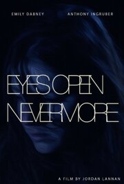 Eyes Open Nevermore - лучший фильм в фильмографии Austin Mulhern