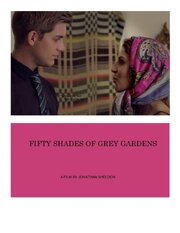 Fifty Shades of Grey Gardens из фильмографии Джонатан Шелдон в главной роли.