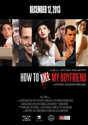 How to Kill My Boyfriend из фильмографии Veronica Nolte в главной роли.