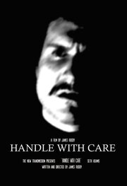 Handle with Care из фильмографии Джеймс Родди в главной роли.