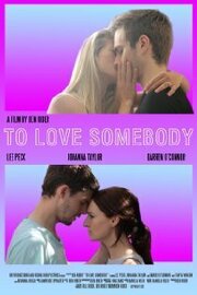 To Love Somebody - лучший фильм в фильмографии Bill Rider