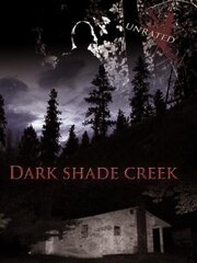 Dark Shade Creek - лучший фильм в фильмографии David Mankey