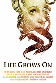 Life Grows On - лучший фильм в фильмографии Эштин Петрелла