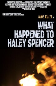 What Happened to Haley Spencer? - лучший фильм в фильмографии Marcus Lovingood