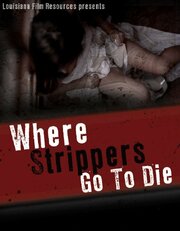 Where Strippers Go to Die из фильмографии Тейлор Раппало в главной роли.