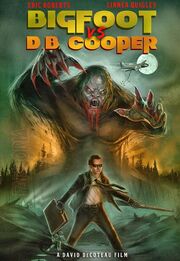 Bigfoot vs. D.B. Cooper из фильмографии Нилс Аллен Стюарт в главной роли.