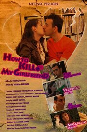 How to Kill My Girlfriend из фильмографии Veronica Nolte в главной роли.