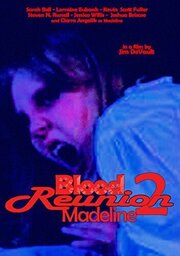 Blood Reunion 2: Madeline из фильмографии Джон Пиндер в главной роли.