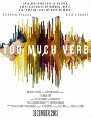 Too Much Verb - лучший фильм в фильмографии Noah Trevino