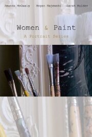 Women & Paint: Three Artist Portraits - лучший фильм в фильмографии Bojan Bodruzic