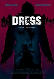 Dregs из фильмографии Рэйчел Эвелин в главной роли.