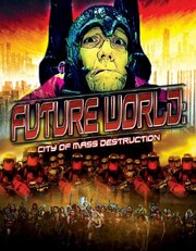 Future World: City of Mass Destruction - лучший фильм в фильмографии Дэниэл Фалики