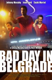 Bad Day in Belgrade из фильмографии Таши Мартел в главной роли.