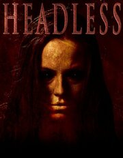 Headless - лучший фильм в фильмографии Will Manning