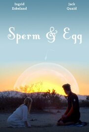 Sperm and Egg - лучший фильм в фильмографии Roger Fex