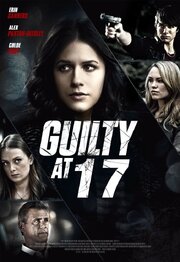 Guilty at 17 - лучший фильм в фильмографии Зак Пеладо