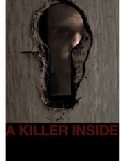 A Killer Inside из фильмографии Paul Kosmala в главной роли.