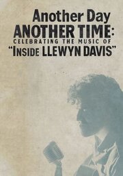 Another Day, Another Time: Celebrating the Music of Inside Llewyn Davis из фильмографии Дэвид Роулингс в главной роли.