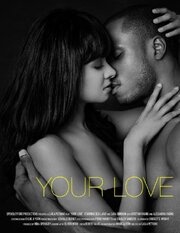 Your Love из фильмографии Зара Дуррани в главной роли.