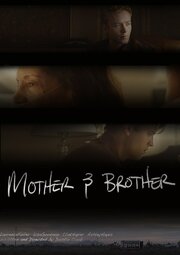 Mother and Brother - лучший фильм в фильмографии Taylor Harrington