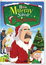 How Murray Saved Christmas из фильмографии Шон Хейс в главной роли.