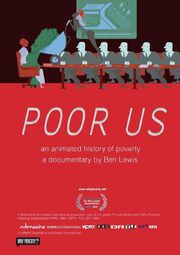 Poor Us: An Animated History of Poverty - лучший фильм в фильмографии Thomas Pogge