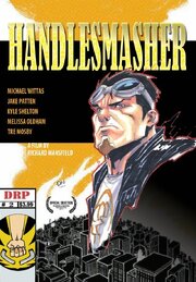 HandleSmasher из фильмографии Melissa Oldham в главной роли.