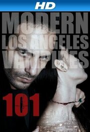 101: Modern Los Angeles Vampires из фильмографии Jason Hinshaw в главной роли.