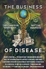 The Business of Disease из фильмографии Брюс Липтон Ф.Д. в главной роли.