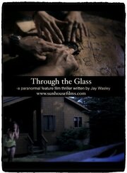 Through the Glass - лучший фильм в фильмографии R.R. Michael Humphreys