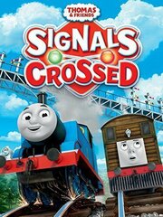 Thomas & Friends: Signals Crossed из фильмографии Роберт Андерсон в главной роли.