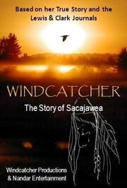 Sacajawea: The Windcatcher из фильмографии Rick Balentine в главной роли.