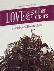 Love & Other Chairs - лучший фильм в фильмографии Steve Deery