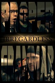 Irregardless - лучший фильм в фильмографии Marcus Mullen